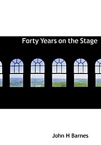 Forty Years on the Stage (Hardcover)