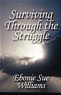 Surviving Through the Struggle (Paperback)