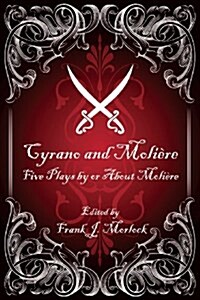 Cyrano and Moli?e: Five Plays by or About Moli?e (Paperback)