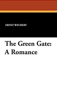 The Green Gate: A Romance (Paperback)