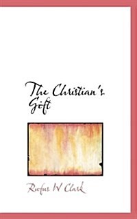 The Christians Gift (Paperback)