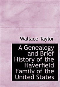 A Genealogy and Brief History of the Haverfield Family of the United States (Hardcover)