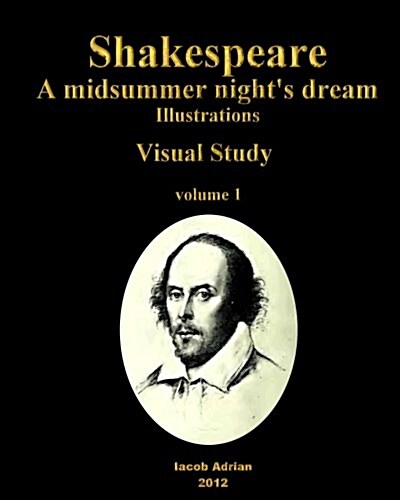 Shakespeare a Midsummer Nights Dream: Illustrations Visual Study (Paperback)
