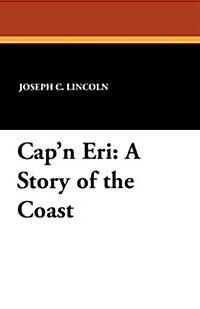 Capn Eri: A Story of the Coast (Paperback)