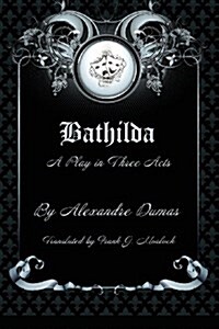 Bathilda: A Play in Three Acts (Paperback)
