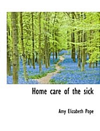 Home Care of the Sick (Hardcover)