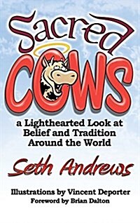 Sacred Cows: A Lighthearted Look at Belief and Tradition Around the World (Hardcover)