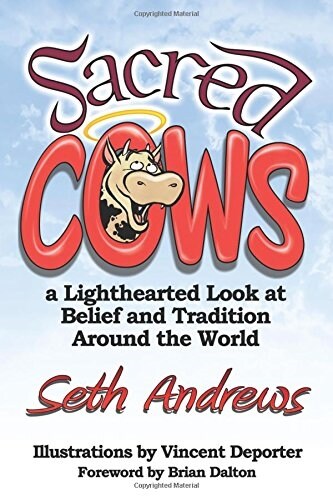 Sacred Cows: A Lighthearted Look at Belief and Tradition Around the World (Paperback)