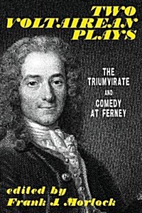 Two Voltairean Plays: The Triumvirate and Comedy at Ferney (Paperback)