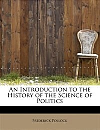 An Introduction to the History of the Science of Politics (Paperback)