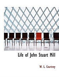 Life of John Stuart Mill (Paperback)