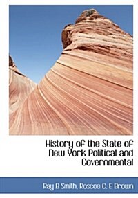 History of the State of New York Political and Governmental (Hardcover)