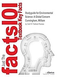 Studyguide for Environmental Science: A Global Concern by Cunningham, William, ISBN 9780077418526 (Paperback)