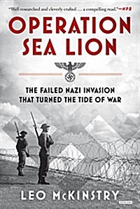 Operation Sea Lion: The Failed Nazi Invasion That Turned the Tide of War (Paperback)