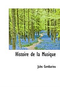 Histoire de La Musique (Hardcover)