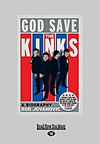 God Save the Kinks: A Biography (Large Print 16pt) (Paperback)