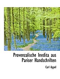 Provenzalische Inedita Aus Pariser Handschriften (Hardcover)