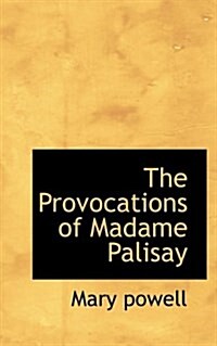 The Provocations of Madame Palisay (Paperback)