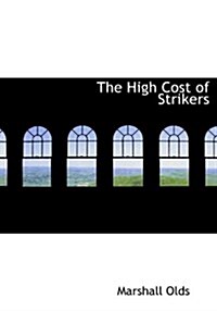 The High Cost of Strikers (Hardcover)