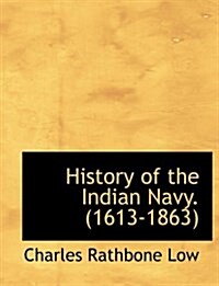 History of the Indian Navy. (1613-1863) (Paperback)