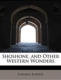 Shoshone, and Other Western Wonders (Paperback)
