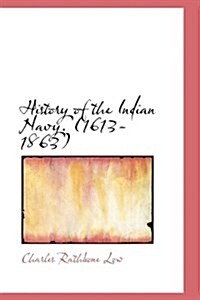 History of the Indian Navy. (1613-1863) (Hardcover)