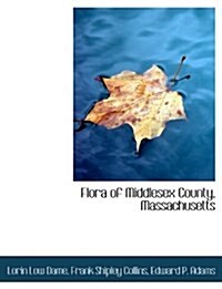 Flora of Middlesex County, Massachusetts (Hardcover)