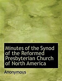 Minutes of the Synod of the Reformed Presbyterian Church of North America (Hardcover)