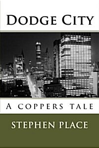 Dodge City: A Coppers Tale (Paperback)