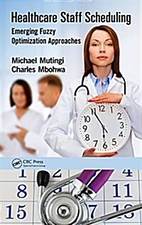 Healthcare Staff Scheduling: Emerging Fuzzy Optimization Approaches (Hardcover)