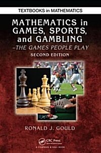 Mathematics in Games, Sports, and Gambling: The Games People Play, Second Edition (Paperback, 2)