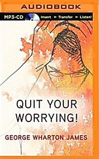 Quit Your Worrying! (MP3 CD)