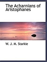 The Acharnians of Aristophanes (Paperback)