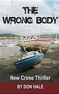 The Wrong Body: A Multi National Political Thriller (Paperback)