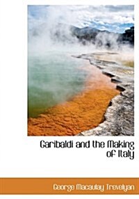 Garibaldi and the Making of Italy (Hardcover)