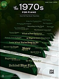 Greatest Hits -- The 1970s for Piano: Over 50 Pop Music Favorites (Piano/Vocal/Guitar) (Paperback)