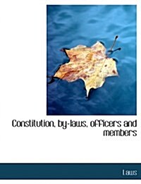 Constitution, by Laws, Officers and Members (Paperback)