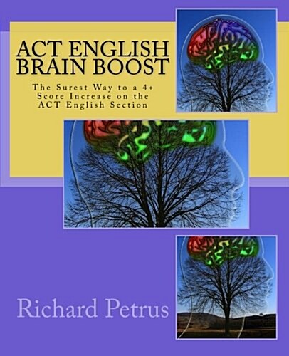 ACT English Brain Boost: Raise Your Score 4++ Points on English Section (Paperback)