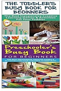 The Toddler Busy Book for Beginners & Preschoolers Busy Book for Beginners (Paperback)