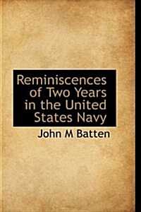 Reminiscences of Two Years in the United States Navy (Hardcover)