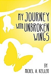 My Journey with Unbroken Wings (Paperback)