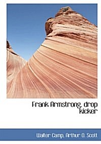 Frank Armstrong, Drop Kicker (Hardcover)