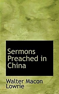 Sermons Preached in China (Paperback)