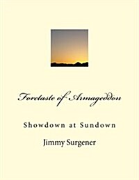 Foretaste of Armageddon: Showdown at Sundown (Paperback)