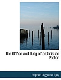 The Office and Duty of a Christian Pastor (Paperback)