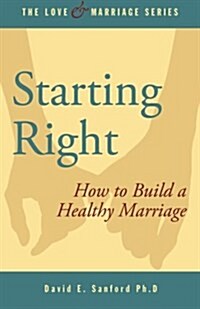 Starting Right: How to Build a Healthy Marriage (Paperback)