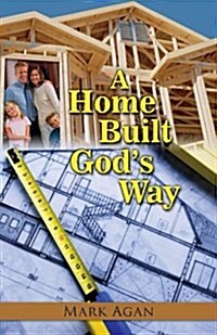 A Home Built Gods Way (Paperback)