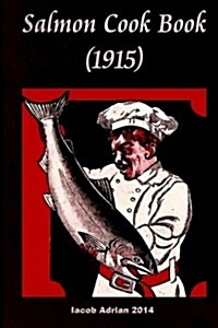 Salmon Cook Book (1915) (Paperback)