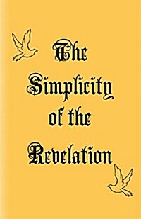 The Simplicity of the Revelation (Paperback)
