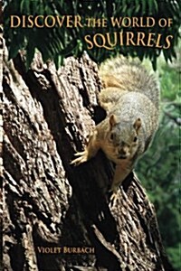 Discover the World of Squirrels: Illustrated Kids Book with Fun Facts about Squirrels and Builds Kids Vocabulary (Paperback)